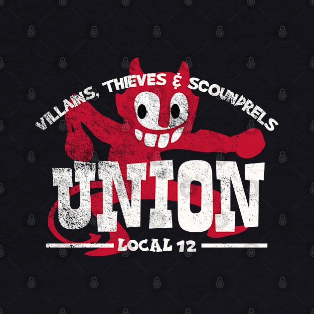 Villains, Thieves & Scoundrels Union, distressed by hauntedjack